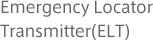 Emergency Locator Transmitter(ELT)